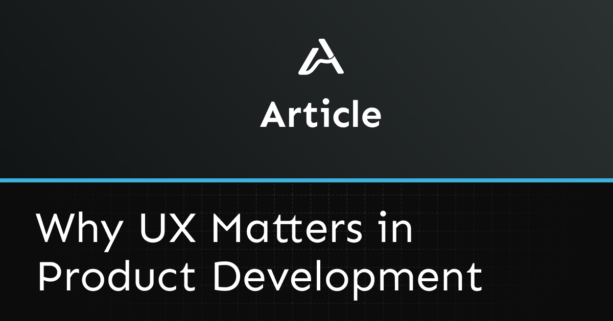 Why UX Matters in Product Development