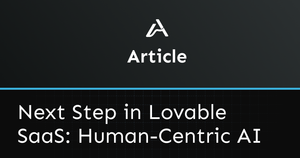 Human-Centric AI: The Next Step for Lovable SaaS Products Post feature image